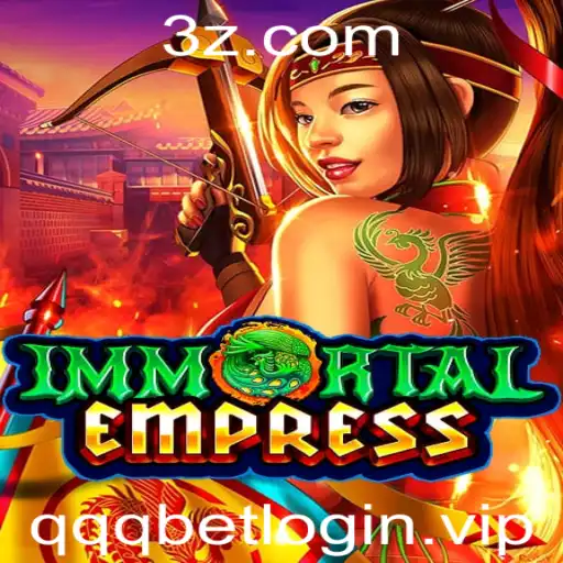 ImmortalEmpress: Descubra o Fascinante Mundo do Novo Jogo da qqqbet
